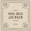 You See Jesus - Single