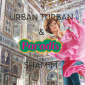 Paradis - Urban Turban & Shamim Naghedi