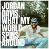 What My World Spins Around - Single album lyrics, reviews, download