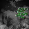 Loyalty Is Love album lyrics, reviews, download