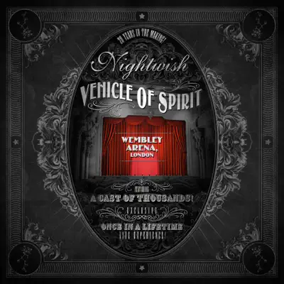 Vehicle of Spirit: Wembley Arena (Live) - Nightwish