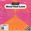 Need Your Love - Single