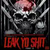 Stream & download Leak Yo Shit, Pt. 2 (feat. Lex the Hex Master) - Single