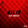 ALL IN (feat. 300clay) - Single album lyrics, reviews, download