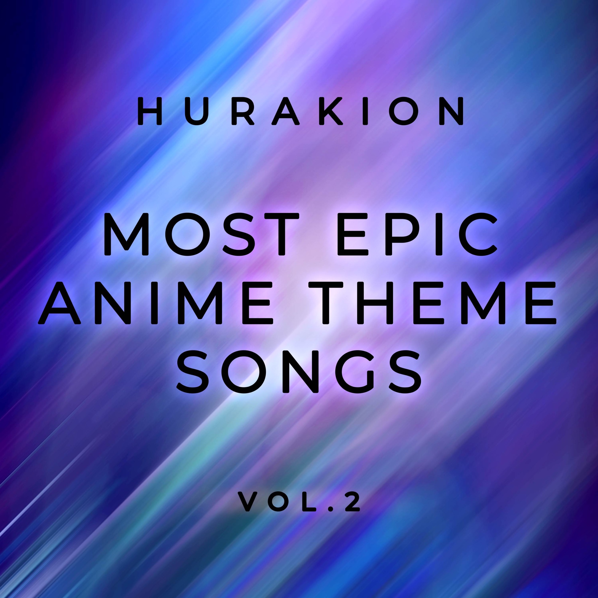 Most Epic Anime Theme Songs  - Hurakion - Album - Apple Music India