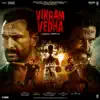 Vikram Vedha (Original Motion Picture Soundtrack) album lyrics, reviews, download