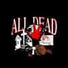 All Dead - Single album lyrics, reviews, download