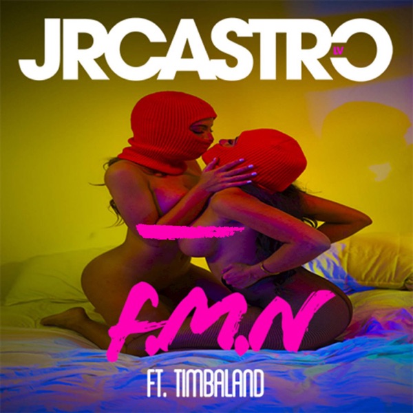 FMN (feat. Timbaland) - Single - JR Castro