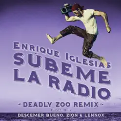 SÚBEME LA RADIO (feat. Descemer Bueno & Zion & Lennox) [Deadly Zoo Remix] - Single - Enrique Iglesias