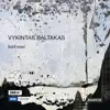 Vykintas Baltakas: B(Ell Tree) album lyrics, reviews, download