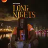 LONG NIGHTS - Single album lyrics, reviews, download