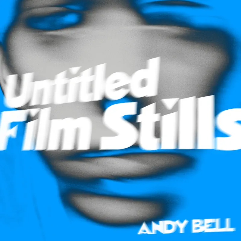 Andy Bell - Untitled Film Stills - EP (2022) [iTunes Plus AAC M4A]-新房子