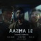 Aazma Le (feat. Bilal Ali) - Young Stunners, Talha Anjum & Talhah Yunus lyrics