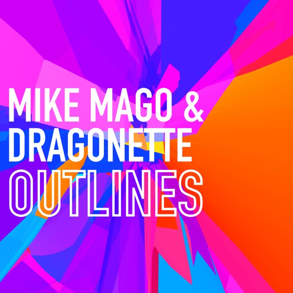 Mike Mago & Dragonette - Outlines