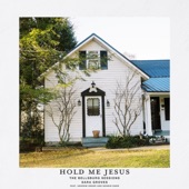 Hold Me Jesus (feat. Andrew Greer & Bonnie Keen) [Bellsburg Sessions] artwork