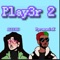 Play3r 2 (feat. ALIYAH) - PyromaniaK lyrics