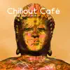 Stream & download Chillout Café: Buda Bar Lounge: 30 Batidas Quentes para Relaxar e Festa, Ibiza Buda Grooves, Paraíso de Buda