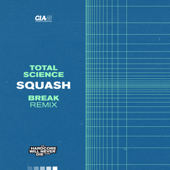 Squash (Break Remix) - Total Science