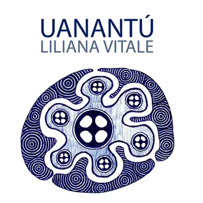 Uanantú (feat. Lito Vitale) - Liliana Vitale