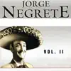Jorge Negrete, Vol II. album lyrics, reviews, download