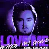 Stream & download Love Me When I'm Gone (feat. Joe Taylor) - Single