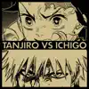 Tanjiro Vs Ichigo (feat. Connor Quest!) - Single album lyrics, reviews, download