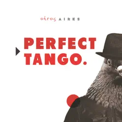Perfect Tango - Otros Aires Perfect Tango - Otros Aires