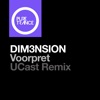 DIM3NSION - Voorpret (UCast Remix)