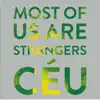 Stream & download Most of Us Are Strangers Feat. Céu - Single