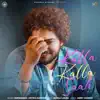Kalla Kalla Saah - Single album lyrics, reviews, download