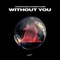 Without You - John De Sohn & Rasmus Hagen lyrics