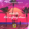 Hold On, We're Going Home - Single album lyrics, reviews, download