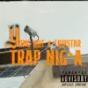 Trap N***a (feat. Tripstar) - Single album lyrics, reviews, download