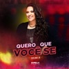 Quero Que Você Se (Remix) - Single