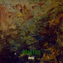 Practice - Single by Musie album reviews, ratings, credits