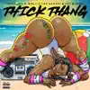 Thick Thang - Single album lyrics, reviews, download