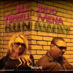 Run Away - Single by JILL TIRRELL, Julio Mena & Todd Terry album reviews, ratings, credits