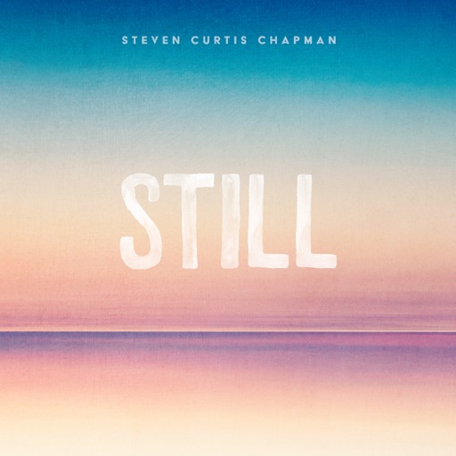 Art for Still by Steven Curtis Chapman