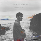 Tommy Ashby - A Beautiful Day