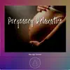 Pregnancy Relaxation Music album lyrics, reviews, download