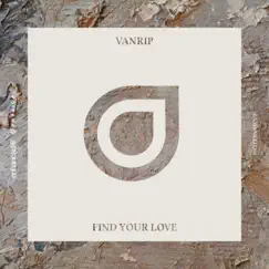 Find Your Love - Single by Vanrip album reviews, ratings, credits