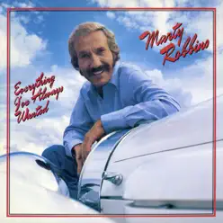 Everything I've Always Wanted - Marty Robbins