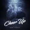 Cheer Up (feat. ASAP Preach) - Single album lyrics, reviews, download