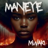 Maneye (Mwaki) - Single