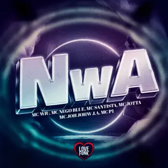 Nwa (feat. MC Joh Johw J.a, MC Jotta, MC SANTISTA & Love Funk) by MC Wiu, MC P1 & Mc Nego Blue song reviws