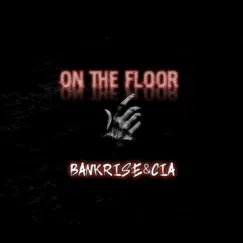 On the Floor - Single by BankRise album reviews, ratings, credits