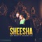 SHEESHA (ASIF KHAN) (feat. NASEEBO LAL) - Asif Khan lyrics