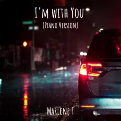 I'm with You (Piano Version) - Single by Marlene T album reviews, ratings, credits