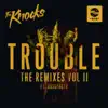 Stream & download TROUBLE (feat. Absofacto) [The Remixes, Pt. II] - Single