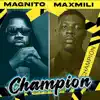 Champion (feat. Magnito) - Single album lyrics, reviews, download